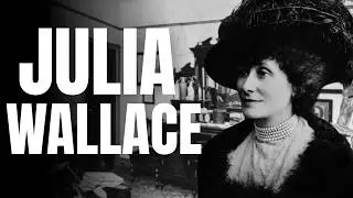The Chilling Murder of Julia Wallace | Britain&rsquo;s Most Controversial Trial (1931)