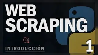 Introducción al Web Scraping | Web Scraping PARTE 1