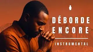 Alex Adoration - Instrumental de prière/ Déborde encore