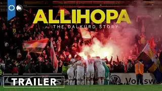 Allihopa: The Dalkurd Story | Official Trailer | Sports | Documentary