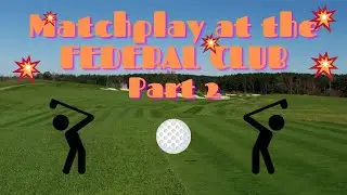 MatchPlay at the Federal Club Part 2