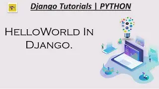 Hello World In Django -Part3- Django Tutorials