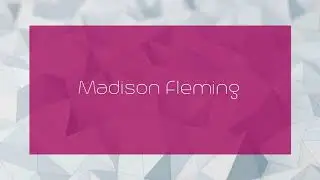 Madison Fleming - appearance