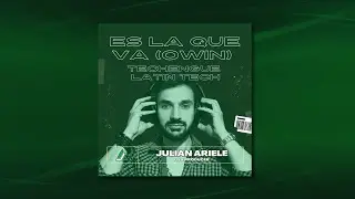 Es La Que Va (Owin) | 🟢 Julian Ariele DJ & Producer 🟢 (TECHENGUE  / LATIN TECH HOUSE 🔥)