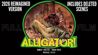 Alligator (1980) : Full Film : 2025 Reimagined Version : Includes Deleted Scenes