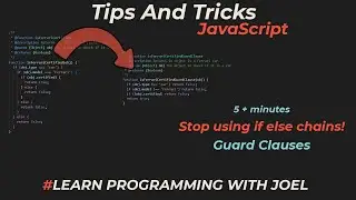 Five + Minutes on Tips and Tricks - JavaScript - Stop using if else chains - Guard Clauses