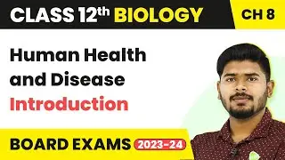 Human Health and Disease - Introduction | Class 12 Biology (2022-23)