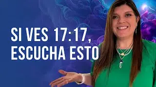 El Mensaje Secreto del Número 17: Tu Señal de Esperanza| Consciencia Nueva Humanidad