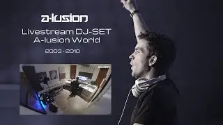 A-lusion - Livestream DJ set - 2003 - 2010