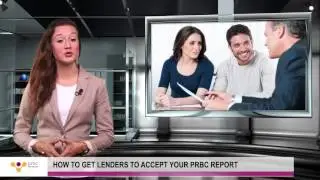 How to get lenders to accept your PRBC report