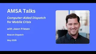 AMSA Talks - Jason Friesen & CAD for Mobile Crisis