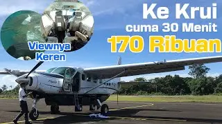Penerbangan ke Krui, Pesisir Barat dengan Pesawat Susi Air Cessna 208, Wajib Coba!!!