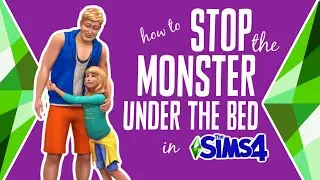How to STOP the Monster Under the Bed in The Sims 4 (NO cheats) 🙅🏽&zwj;♀️