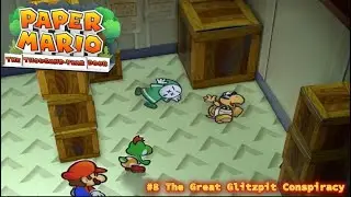 Paper Mario: TTYD Playthrough-#8 The Great Glitzpit Conspiracy