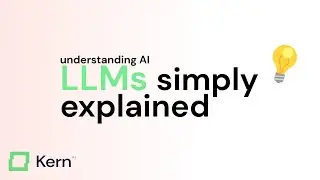 Large Language Models (LLMs) simply explained | Kern AI