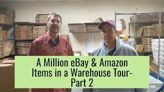 A Million eBay & Amazon Items in a Warehouse Tour- Part 2