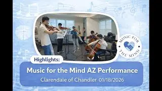Highlights: Music for the Mind AZ Performance | Clarendale of Chandler 01/18/2026