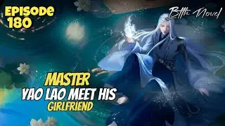 Master Yao Lao Meet His Girlfriend | Battle through the heavens Season 5 Episode 180 Novel