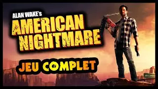 BLOQU&Eacute; DANS UNE BOUCLE 🔁 Alan Wake American Nightmare (Jeu Complet) [Let's Play FR]