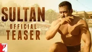 Sultan Official Teaser | Salman Khan | Anushka Sharma