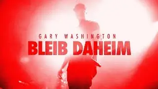 Gary Washington - Bleib Daheim (Official Video)