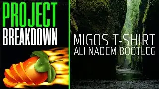 FL Studio 12 Project Breakdown - Migos - T-Shirt (Ali Nadem Bootleg) - FL Studio 12 Tutorial