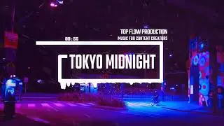(Music for Content Creators) - Tokyo Midnight [Synthwave, Pop Vlog, Music by Top Flow Production]