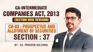 CA Inter Law : CH-03 PROSPECTUS - SECTION : 37 | By CA. Praveen Golchha