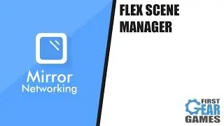 Unity Multiplayer With Mirror - Flex Scene Manager (Project)