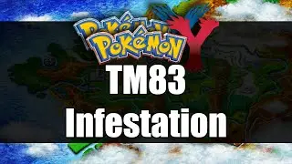Pokemon X&Y - Where to get TM83 Infestation
