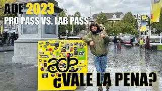 Amsterdam Dance Event 2023. VALE LA PENA? ADE LAB PASS VS. PRO PASS EXPERIENCE | Rag