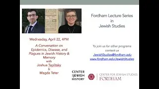 Epidemics, Disease and Plagues in Jewish History & Memory