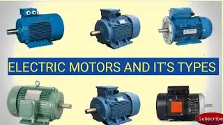 Electric Motors and It's Types by electrotonics