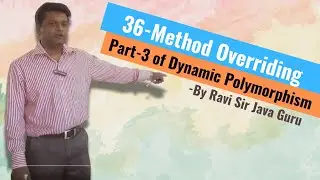 36 - Method Overriding in Java Part-3  (Dynamic Polymorphism)