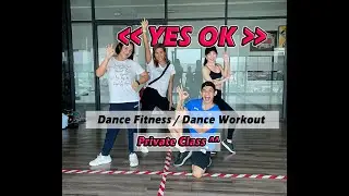 YES OK | Dance Fitness / Dance Workout By Golfy | คลาสเต้นออกกำลังกาย | Private Class