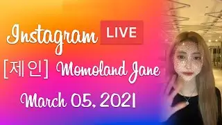 [ 제인 ] MOMOLAND Jane IG Live - 20210305