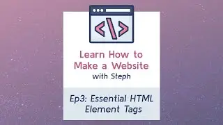 Эпизод 3: Основные теги HTML-элементов | Основы HTML &mdash; узнайте, как создать сайт вместе со Стеф