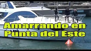Yate amarra en el Puerto de Punta del Este Republica Oriental del Uruguay. Procedimiento a Boyarin