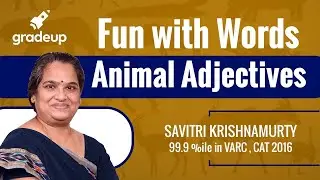 Animal Adjectives | Fun with Words | VARC | CAT 2021 | Savitri Krishnamurty | Gradeup