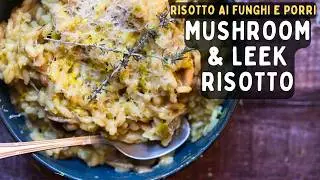 Creamy Mushroom & Leek Risotto | Classic Italian Comfort Food