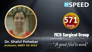 NEET SS 2024, Rank 571 | MCH Surgical Group | Dr. Shalvi Pohekar from SPEED #neetss