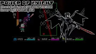 Power Of Knight V2 (Black Knife but SPAMTON VERSION) Cover By SPAMT0N_NE0