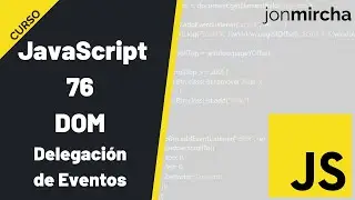 Curso JavaScript: 76. DOM: Delegación de Eventos - #jonmircha