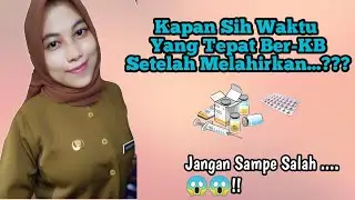 Waktu yang Tepat Ber-KB setelah Melahirkan