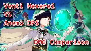 Venti&rsquo;s Hexerei Buff Versus Anemo DPS Contenders | Genshin Impact