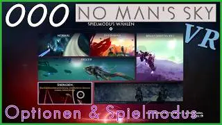 No Man's Sky &Uuml;berleben 000 Optionen & Spielmodus Let&rsquo;s Play