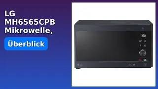 BEWERTUNG (2025): LG MH6565CPB Mikrowelle, schwarz. WESENTLICHE Einzelheiten