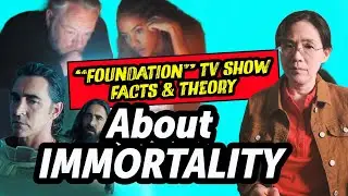Views of Immortality. &ldquo;Foundation&rdquo; TV Show Facts & Theory.