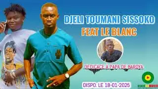 DJELI TOUMANI SISSOKO FEAT LE BLANC DÉDICACE À PAPA DE BAROYA