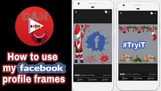 How to use my Facebook Profile Frames|Facebook Frames2k19 #TryiT